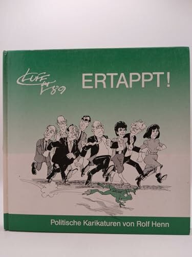 Henn, Rolf Luff '89 Ertappt: Politische Karikaturen