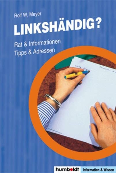 Meyer, Rolf W Linkshändig?: Rat & Information, Tipps & Adressen