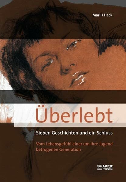 Überlebt: Vom Lebensgefühl einer um ihre Jugend betrogenen Generation