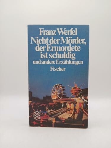 Werfel, Franz Nicht der Mörder, der Ermordete ist schuldig: Und andere Erzählungen
