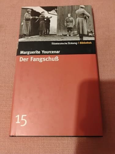 Marguerite Yourcenar Der Fangschuß