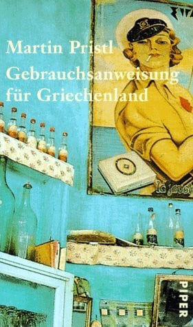 Pristl, Martin Gebrauchsanweisung für Griechenland