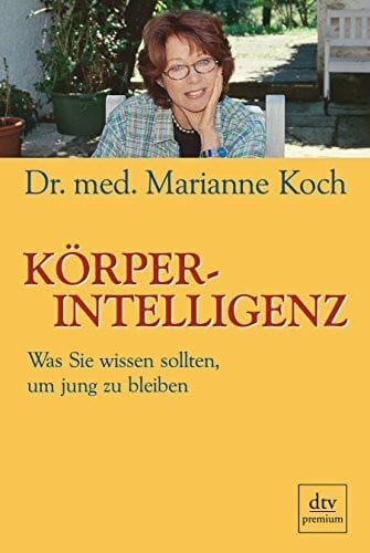 Koch, Marianne Körperintelligenz: Was Sie wissen sollten, um jung zu bleiben