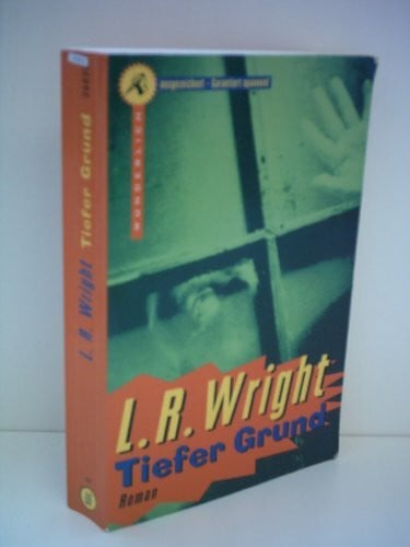 Wright, L R Tiefer Grund: Roman (Wunderlich Taschenbuch)