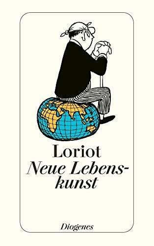 Loriot Neue Lebenskunst: in Wort und Bild (detebe)