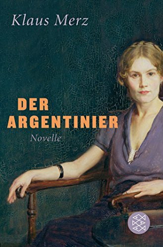 Merz, Klaus Der Argentinier: Novelle