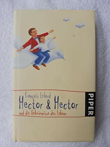 Lelord, François Hector & Hector und die Geheimnisse des Lebens (Hector Abenteuer, Band 4)