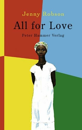 Himmelreich, Jutta All for love: Ausgez. m. d. Sanlam Gold Prize f. Jugendliteratur 2005