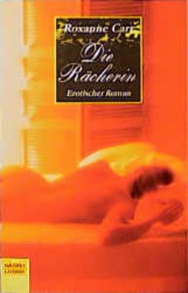 Carr, Roxanne Die Rächerin (Erotik. Bastei Lübbe Taschenbücher)