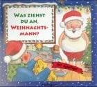 Pace, David Was ziehst du an, Weihnachtsmann?: Mit Spielfigur am Lesebändchen