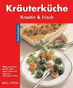 diverse: Küchenklassiker. Kräuterküche. Kreativ & frisch