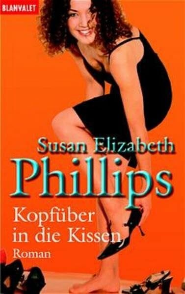 Phillips, Susan Elizabeth Kopfüber in die Kissen: Die sechs Richtigen (Blanvalet Taschenbuch)