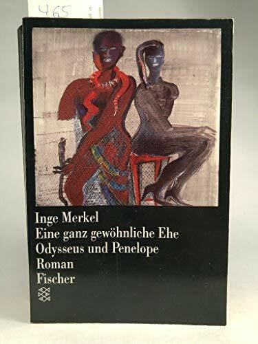 Merkel Inge Eine ganz gewöhnliche Ehe. Odysseus und Penelope. Roman.
