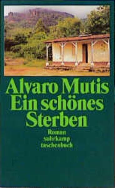 Mutis, Alvaro Ein schönes Sterben: Roman (Suhrkamp Taschenbücher)