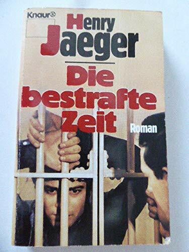 Jaeger, Henry Die bestrafte Zeit (Knaur Taschenbücher. Romane, Erzählungen)