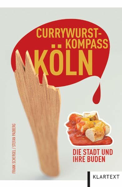Schergel, Frank Currywurstkompass Köln: Die Stadt und ihre Buden