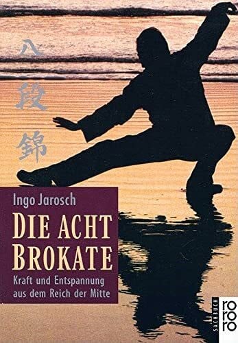 Lichte, Horst Die acht Brokate: Kraft und Entspannung aus dem Reich der Mitte