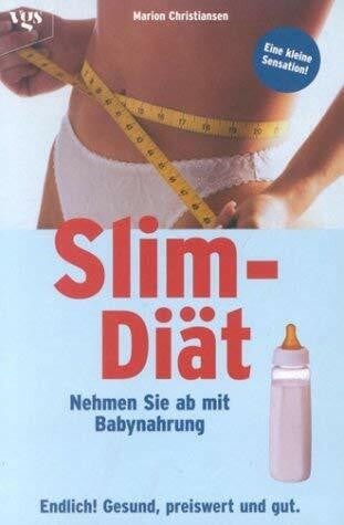 Christiansen, Marion Slim-Diät. Nehmen Sie ab mit Babynahrung