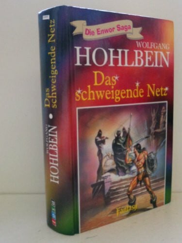 Hohlbein, Wolfgang Die Enwor Saga - Das schweigende Netz