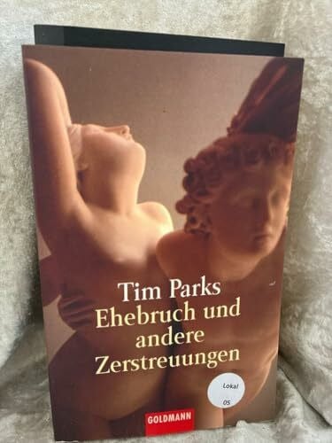 Parks, Tim Ehebruch und andere Zerstreuungen (Goldmann Allgemeine Reihe)
