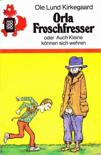 Ole Lund Kirkegaard Orla Froschfresser: Oder: Auch Kleine können sich wehren (rororo rotfuchs)
