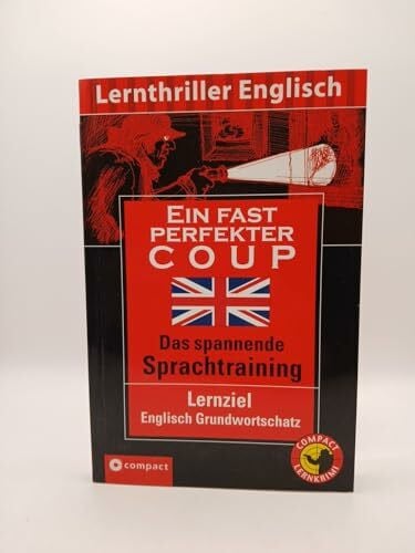 Nowotny, Sarah Lernthriller Englisch - Ein fast perfekter Coup: Compact Lernkrimi. Englisch Grundwortschatz - Niveau B1