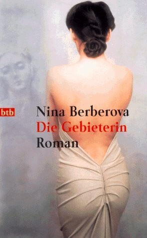 Berberova, Nina Die Gebieterin