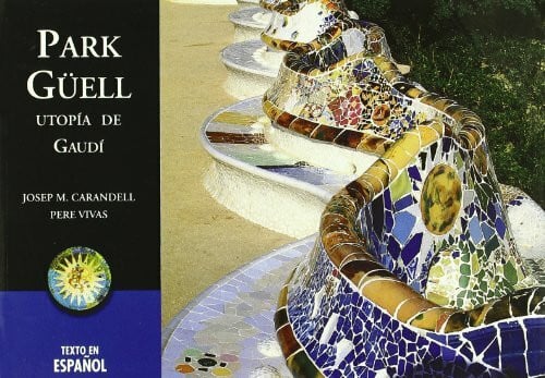 Vivas Ortiz, Pere Park Güell, utopía de Gaudí