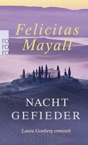 Mayall, Felicitas Nachtgefieder: Laura Gottbergs siebter Fall: Italien-Kriminalroman (Laura Gottberg ermittelt, Band 7)