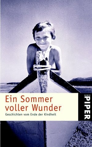 Aeckerle, Susanne Ein Sommer voller Wunder: Geschichten vom Ende der Kindheit (Piper Taschenbuch, Band 3324)