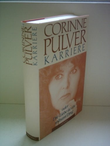 Pulver, Corinne Karriere: Oder die Liebe ist ein seltsam Ding
