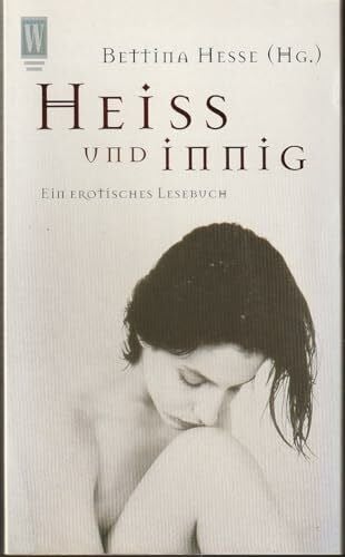 Hesse, Bettina Heiß und innig: Ein erotisches Lesebuch