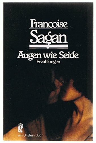 Francoise Sagan Augen wie Seide.