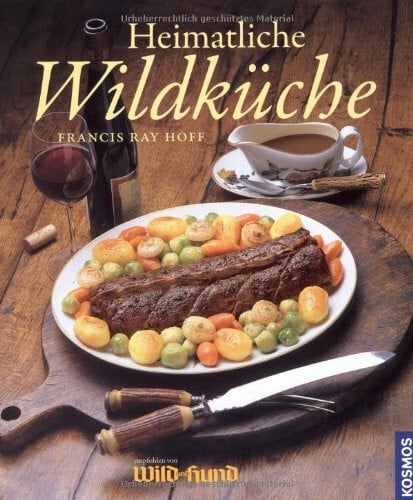 Hoff, Francis Ray Heimatliche Wildküche