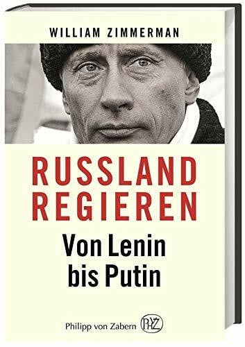 Kotte, Claudia Russland regieren: Von Lenin bis Putin