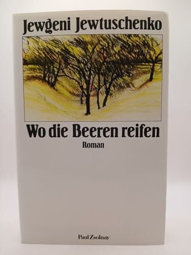 Jewtuschenko, Jewgeni Wo die Beeren reifen: Roman