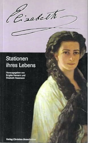 Hamann Brigitte und Elisabeth Hassmann Elisabeth. Stationen ihres Lebens