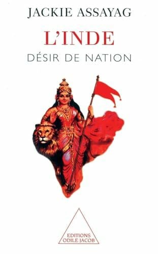 Assayag, Jackie India: The Desire of Nationhood / L'Inde: Désir de nation
