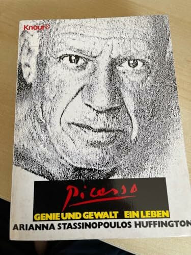 Ar Stassinopoulos Huffington Picasso: Genie und Gewalt. Ein Leben (Knaur Taschenbücher. Biographien)