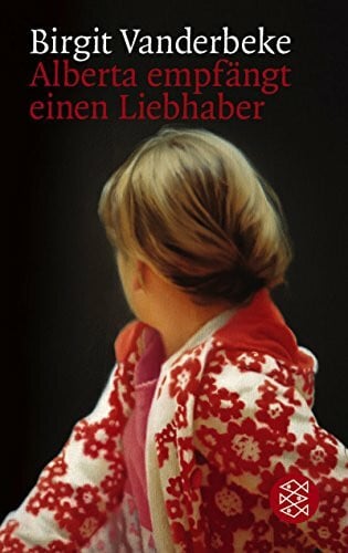 Vanderbeke, Birgit Alberta empfängt einen Liebhaber: Roman (Fischer Taschenbücher)