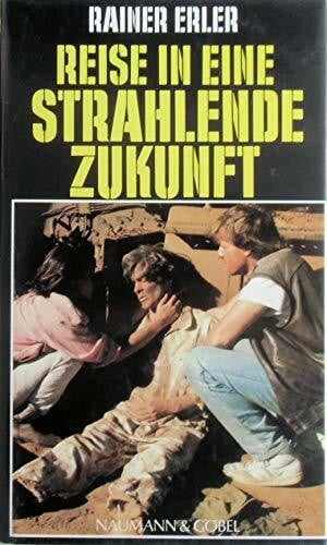 Rainer Erler Reise in eine strahlende Zukunft