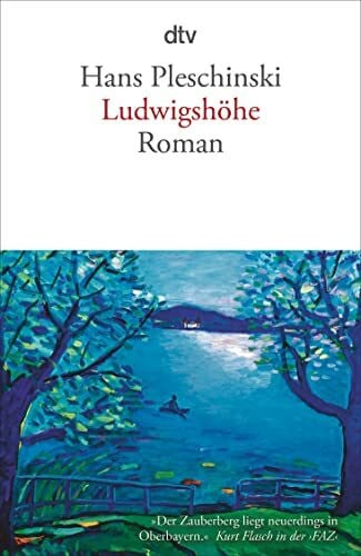 Pleschinski, Hans Ludwigshöhe: Roman