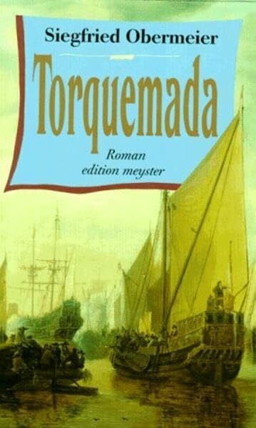 Obermeier, Siegfried Torquemada: Roman (edition meyster)