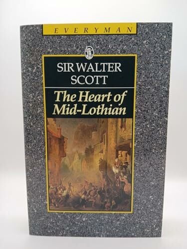 Scott, Walter, Sir The Heart of Mid-Lothian (Everyman's Library)