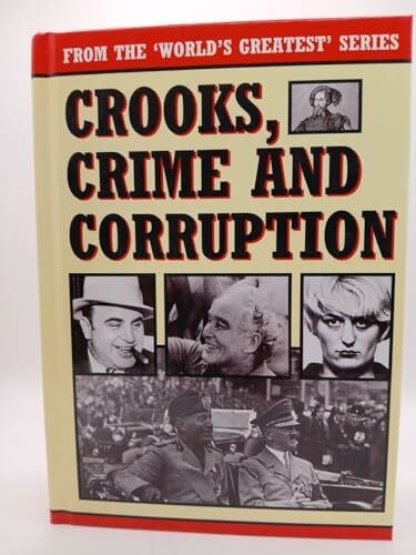no-author Crooks, Crime and Corruption (World's Greatest)