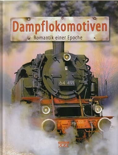 Ingo Ehrlich Dampflokomotiven: Romantik einer Epoche