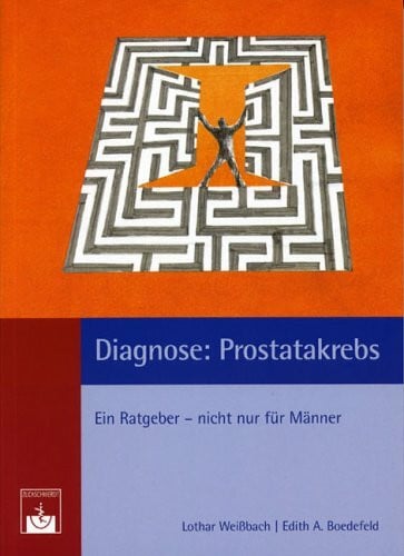 unbekannt Diagnose: Prostatakrebs. Ein Ratgeber - nicht nur für Männer