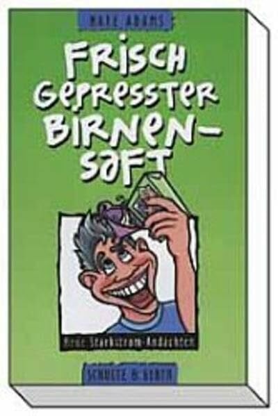 Renz, Roland Frisch gepresster Birnensaft: Neue Starkstrom-Andachten
