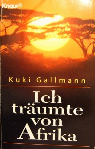 Gallmann, Kuki Ich träumte von Afrika (Knaur Taschenbücher. Ratgeber)
