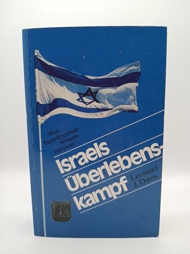 Davis, Leonard J Israels Überlebenskampf: Was Israelfreunde wissen müssen (Tagesfragen)